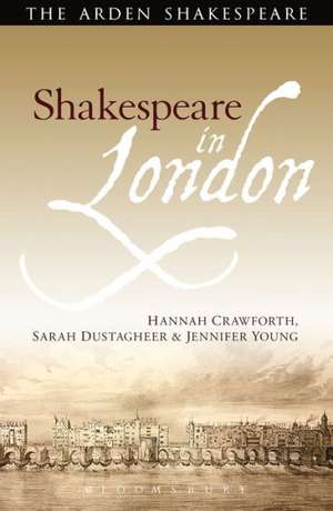 Shakespeare in London de Dr. Hannah Crawforth