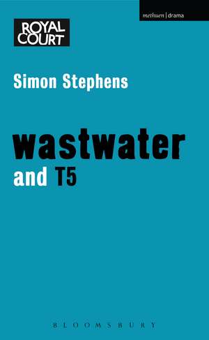 Wastwater' and 'T5' de Simon Stephens