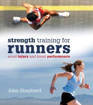 StrengthTraining for Runners: Avoid injury and boost performance de John Shepherd