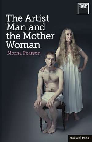 The Artist Man and the Mother Woman de Morna Pearson