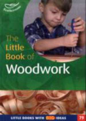 Gould, T: Little Book of Woodwork de Terry Gould