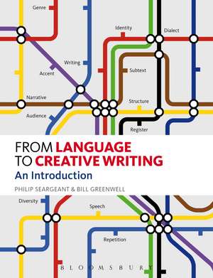 From Language to Creative Writing: An Introduction de Bill Greenwell