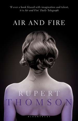 Air and Fire de Rupert Thomson