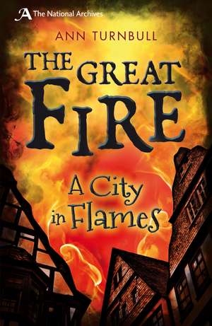 The Great Fire: A City in Flames de Ann Turnbull