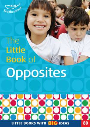 The Little Book of Opposites de Judith Harries