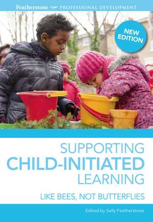 Supporting Child-initiated Learning: Like Bees, Not Butterflies de Sally Featherstone