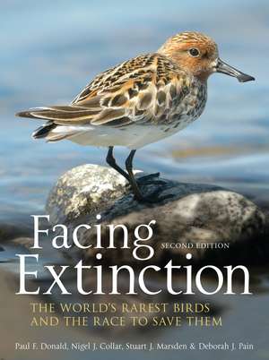 Facing Extinction: The world's rarest birds and the race to save them: 2nd edition de Paul Donald