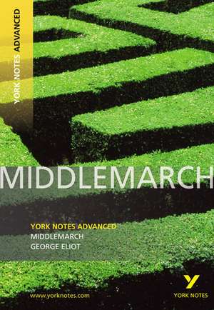 Middlemarch (York Notes Advanced) English Literature Study Guide - for 2025, 2026 exams de Julian Cowley