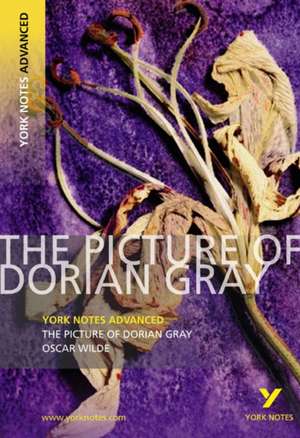 The Picture of Dorian Gray (York Notes Advanced) English Literature Study Guide - for 2025, 2026 exams de Frances Gray