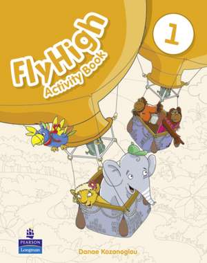 Fly High Level 1 Activity Book de Danae Kozanoglou