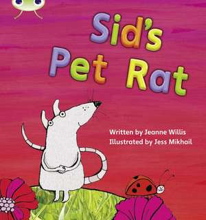 Bug Club Phonics - Phase 2 Unit 4: Sid's Pet Rat de Jeanne Willis