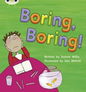 Bug Club Phonics - Phase 5 Unit 19: Boring, Boring de Jeanne Willis