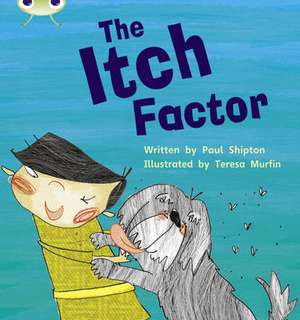 Bug Club Phonics - Phase 5 Unit 27: The Itch Factor de Paul Shipton