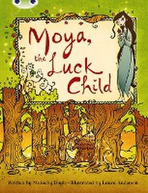 Bug Club Independent Fiction Year 3 Brown A Moya, the Luck Child de Malachy Doyle