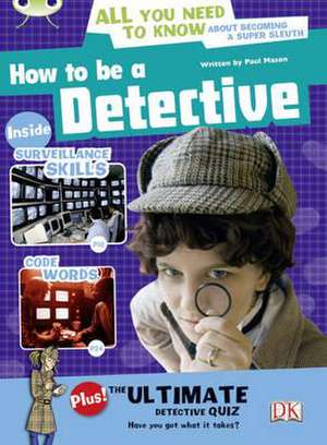 Bug Club NF Red (KS2) A/5C How to be a Detective de Paul Mason