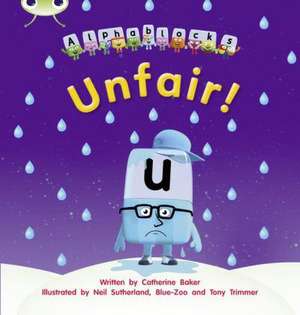 Bug Club Phonics - Phase 3 Unit 11: Alphablocks Unfair! de Catherine Baker