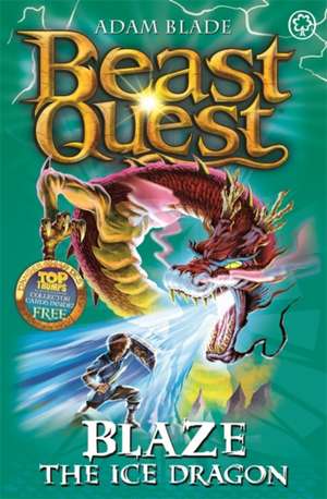 Beast Quest: Blaze the Ice Dragon de Adam Blade