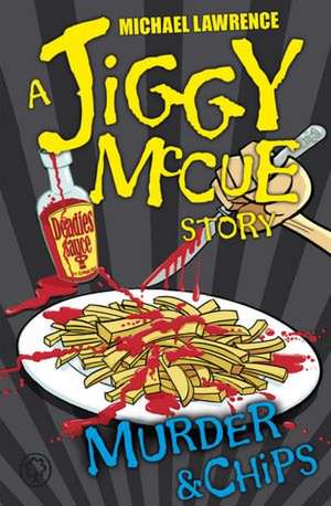 Jiggy McCue: Murder & Chips de Michael Lawrence