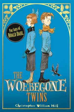 Tales from Schwartzgarten: The Woebegone Twins de Christopher William Hill