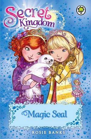 Secret Kingdom: Magic Seal de Rosie Banks