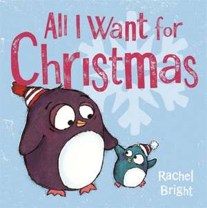 All I Want For Christmas de Rachel Bright