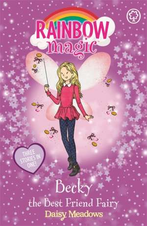 Rainbow Magic: Becky the Best Friend Fairy de Daisy Meadows