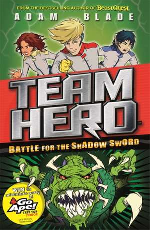 Team Hero: Battle for the Shadow Sword de Adam Blade