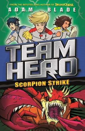 Team Hero: Scorpion Strike de Adam Blade