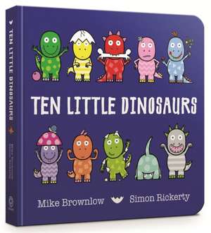 Ten Little Dinosaurs Board Book de Mike Brownlow