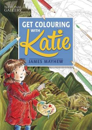 The National Gallery Get Colouring with Katie de James Mayhew