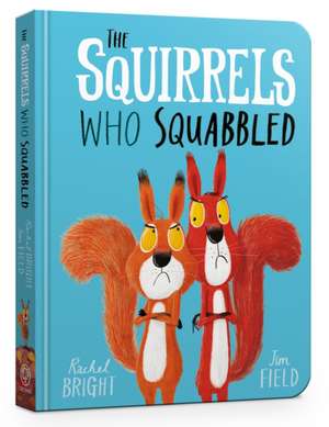 The Squirrels Who Squabbled Board Book de Rachel Bright