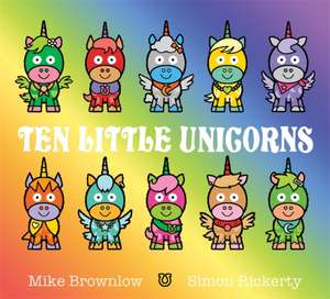 Ten Little Unicorns de Mike Brownlow