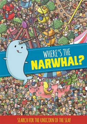 Where's the Narwhal? A Search and Find Book de Dynamo