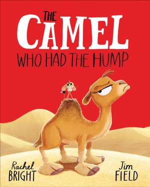 The Camel Who Had The Hump de Rachel Bright