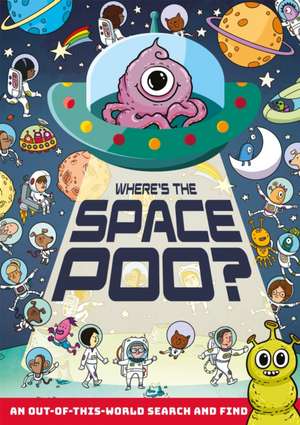 Where's the Space Poo? de Alex Hunter