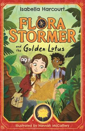 Flora Stormer and the Golden Lotus de Isabella Harcourt