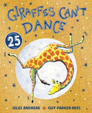 Giraffes Can't Dance 25th Anniversary Edition de Andreae Giles