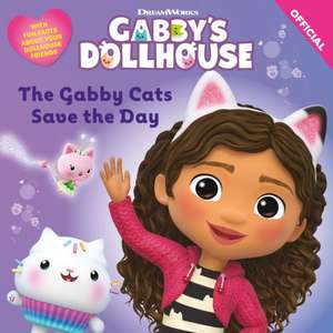 DreamWorks Gabby's Dollhouse: The Gabby Cats Save the Day de Official Gabby's Dollhouse