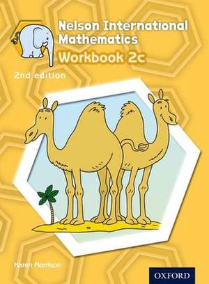 Nelson International Mathematics Workbook 2c de Karen Morrison