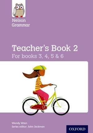 Nelson Grammar Teacher's Book 2 Year 3-6/P4-7 de Wendy Wren