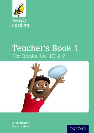 Nelson Spelling Teacher's Book (Reception-Year 2/P1-P3) de John Jackman