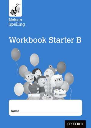 Nelson Spelling Workbook Starter B Reception/P1 (Blue Level) x10 de John Jackman