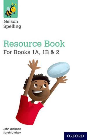 Nelson Spelling Resources and Assessment Book (Reception-Year 2/P1-3) de John Jackman