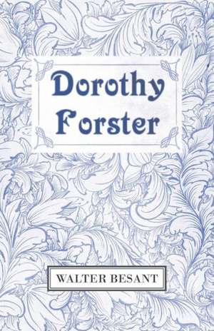 Dorothy Forster de Walter Besant