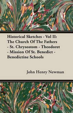 Historical Sketches - Vol II de John Henry Newman