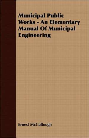 Municipal Public Works - An Elementary Manual of Municipal Engineering: The Schulz Steam Turbine de Ernest McCullough