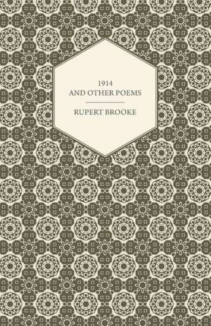 1914 and Other Poems de Brooke Rupert Brooke