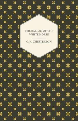 The Ballad of the White Horse de G. K. Chesterton