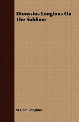 Dionysius Longinus on the Sublime: Shepherd, Psalmist, King de St Cent Longinus