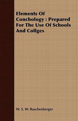 Elements of Conchology: Prepared for the Use of Schools and Collges de W. S. W. Ruschenberger